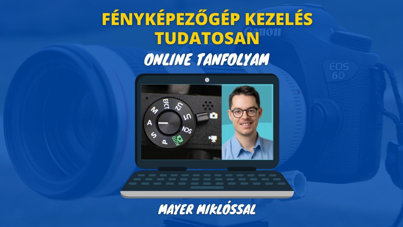 fényképezőgép kezelés tudatosan online tanfolyam kezdőknek